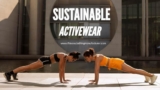 Top Sustainable Activewear Choices that Look Amazing Today