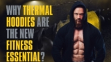 Why Thermal Hoodies Are The New Fitness Essential?